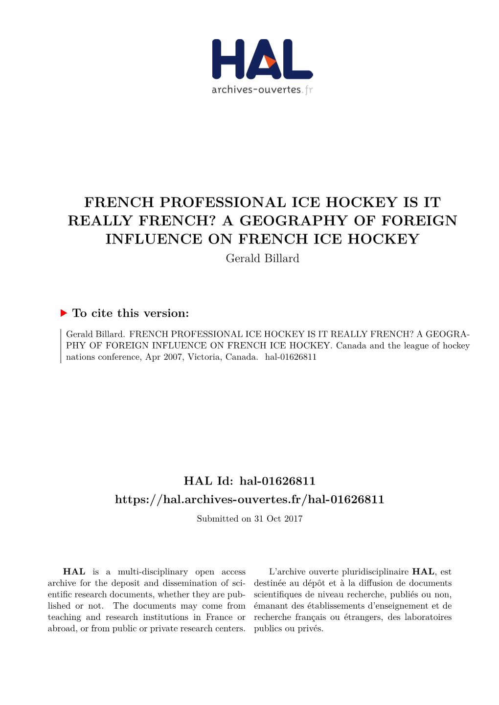 FRENCH PROFESSIONAL ICE HOCKEY IS IT REALLY FRENCH? a GEOGRAPHY of FOREIGN INFLUENCE on FRENCH ICE HOCKEY Gerald Billard