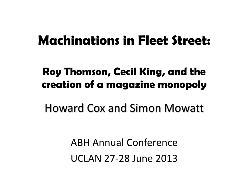 Machinations in Fleet Street: Roy Thomson, Cecil King, and the Creation of a Magazine Monopoly