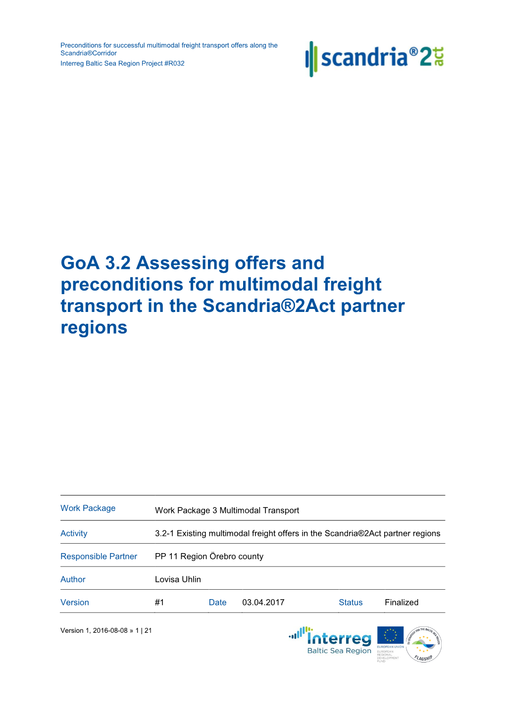 Goa 3.2 Assessing Offers and Preconditions for Multimodal Freight Transport in the Scandria®2Act Partner Regions