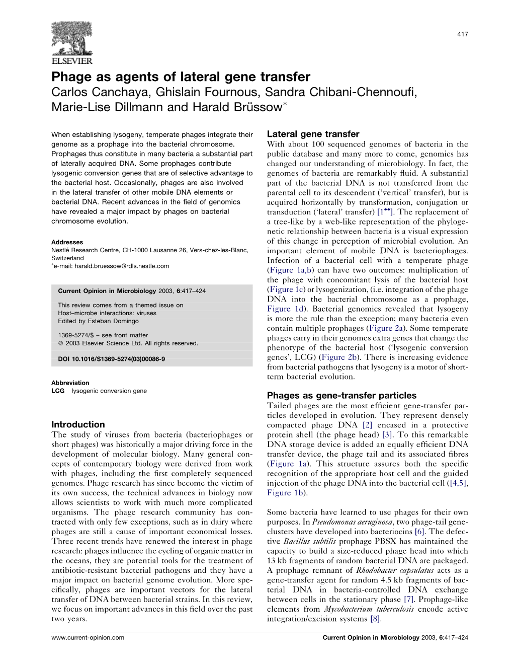 Phage As Agents of Lateral Gene Transfer Carlos Canchaya, Ghislain Fournous, Sandra Chibani-Chennouﬁ, Marie-Lise Dillmann and Harald Bru¨ Ssowã