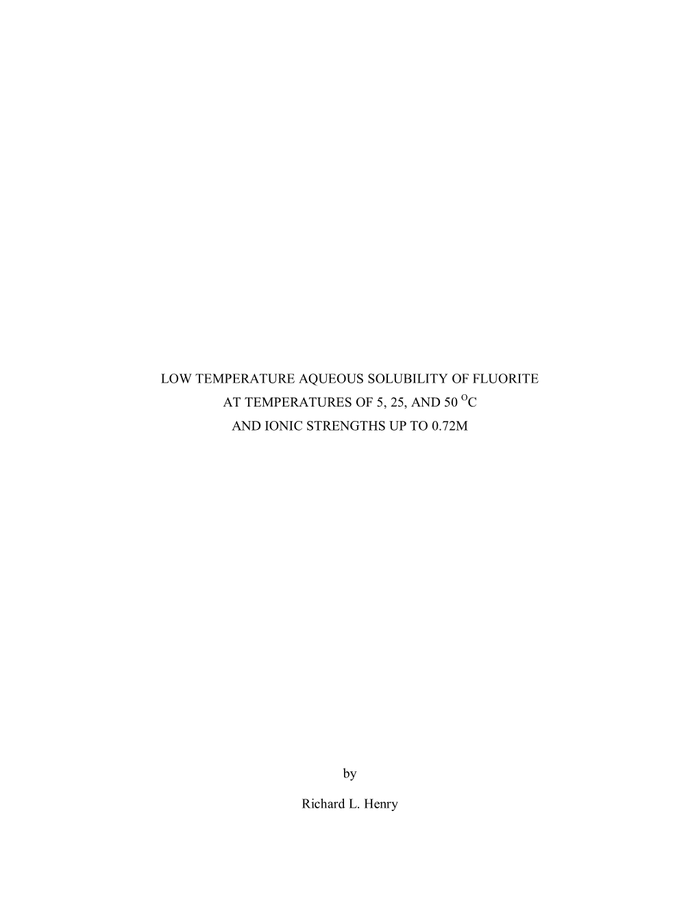 Low Temperature Aqueous Solubility of Fluorite at Temperatures of 5, 25, and 50 Oc and Ionic Strengths up to 0.72M