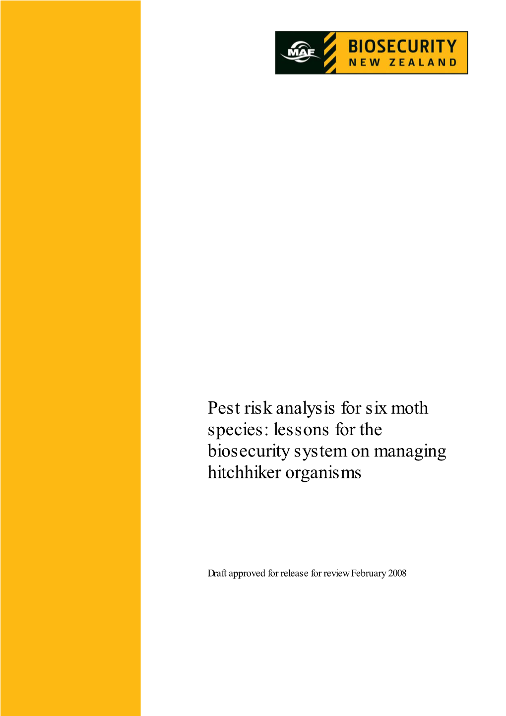 Pest Risk Analysis for Six Moth Species: Lessons for the Biosecurity System on Managing Hitchhiker Organisms