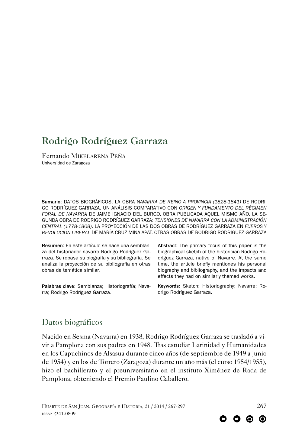 Rodrigo Rodríguez Garraza 267 Fernando Mikelarena Peña 267 Datos Biográficos 267 La Obra Navarra De Reino a Provincia (1828-1841) De Rodrigo Rodríguez Garraza