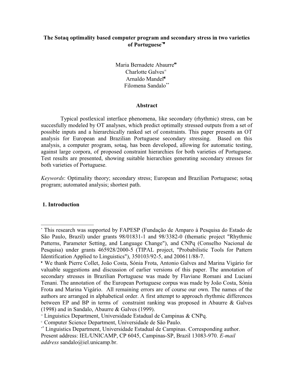 The Sotaq Optimality Based Computer Program and Secondary Stress in Two Varieties of Portuguese*