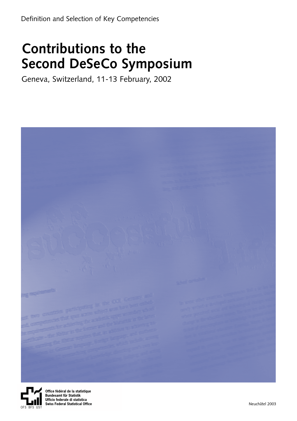 Contributions to the Second Deseco Symposium Geneva, Switzerland, 11-13 February, 2002