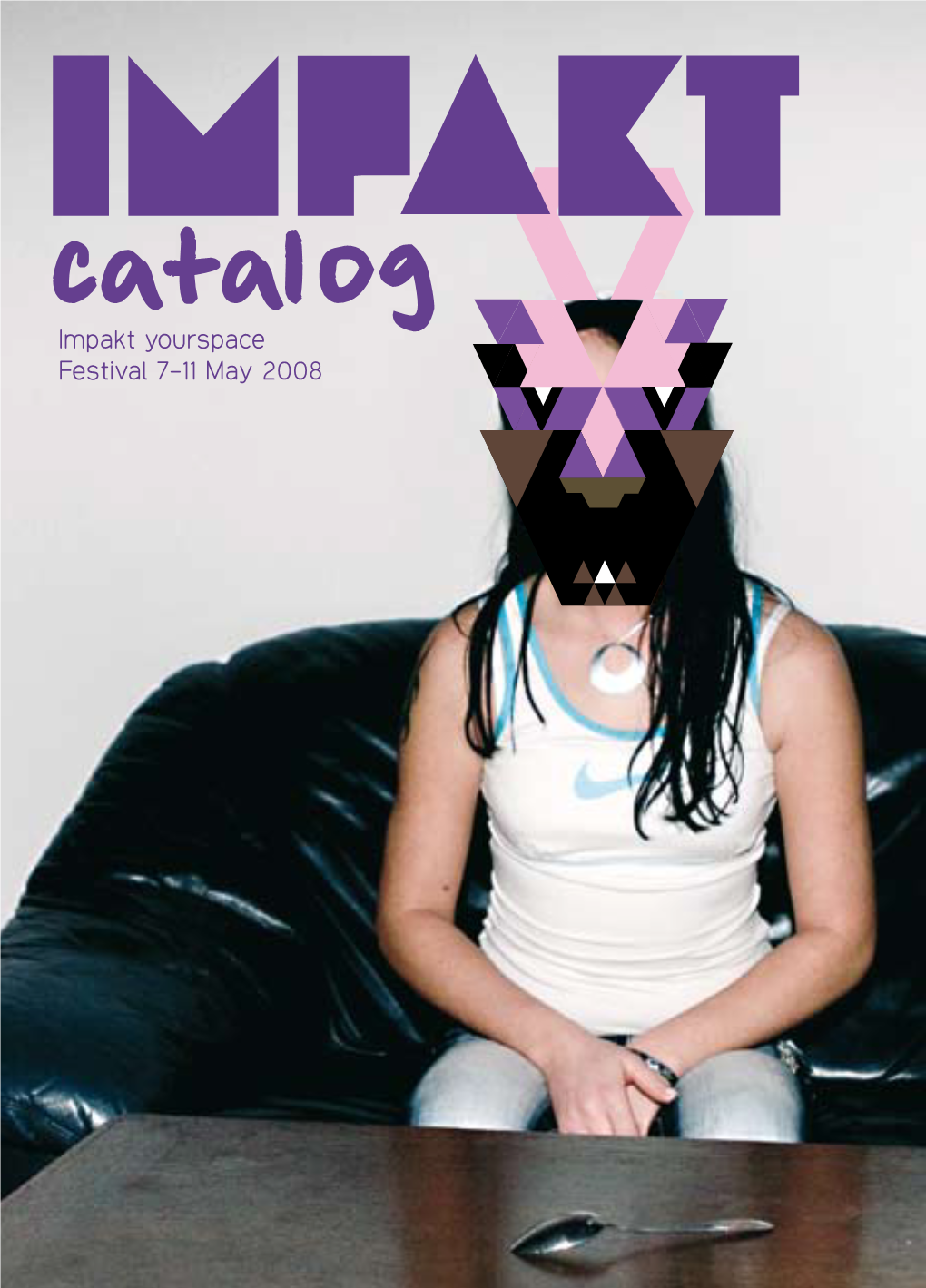 Catalog Impakt Yourspace Festival 7-11 May 2008