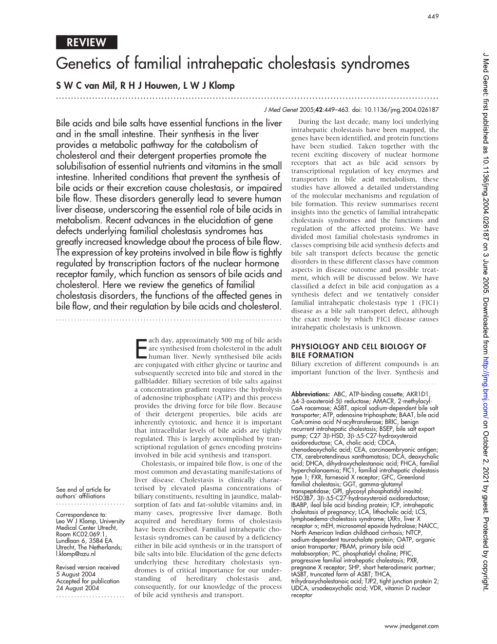 Genetics of Familial Intrahepatic Cholestasis Syndromes S W C Van Mil, R H J Houwen, L W J Klomp