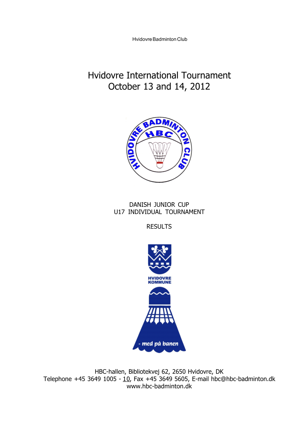 Hvidovre International Tournament October 13 and 14, 2012