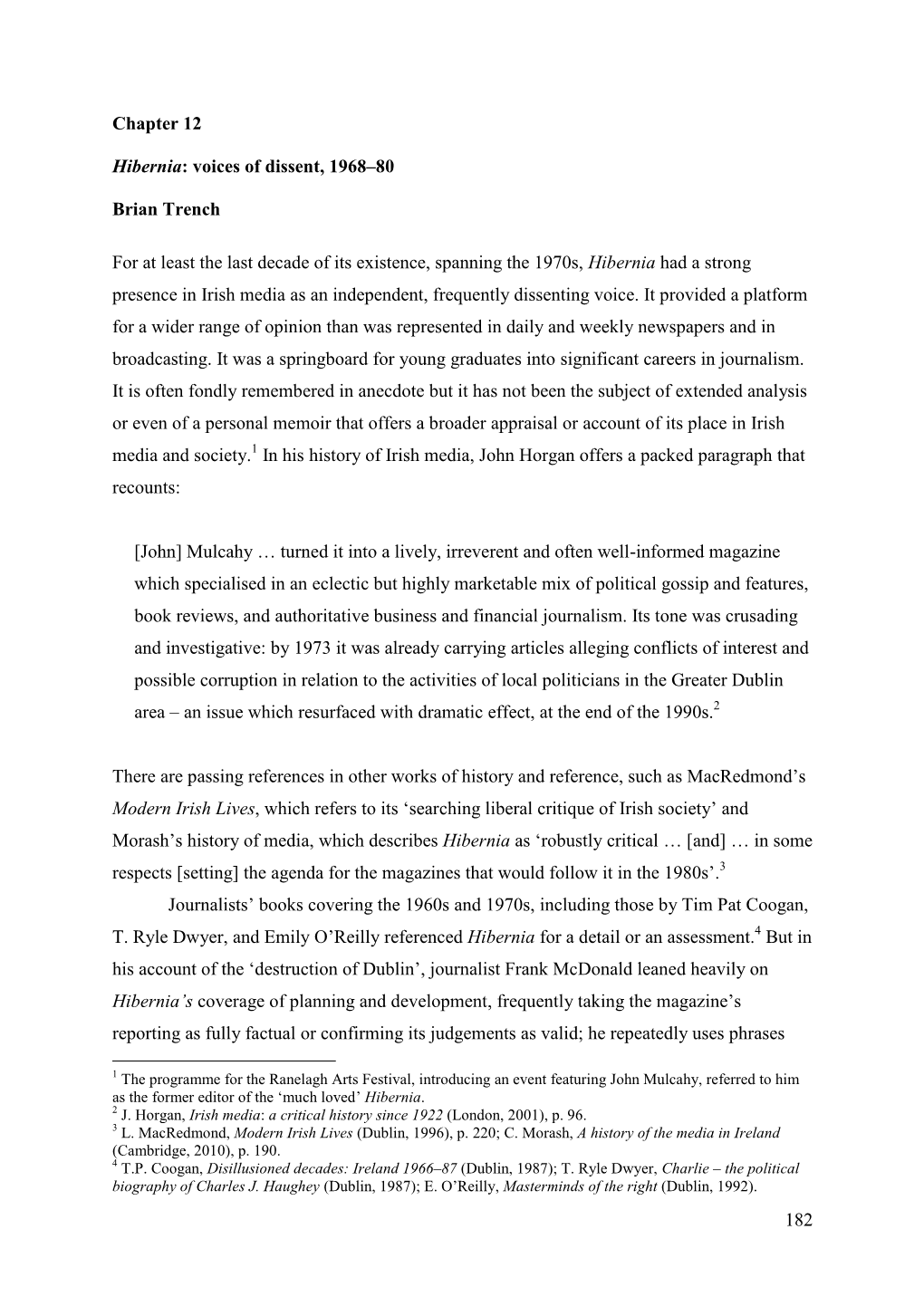 182 Chapter 12 Hibernia: Voices of Dissent, 1968–80 Brian Trench for at Least the Last Decade of Its Existence, Spanning the 1