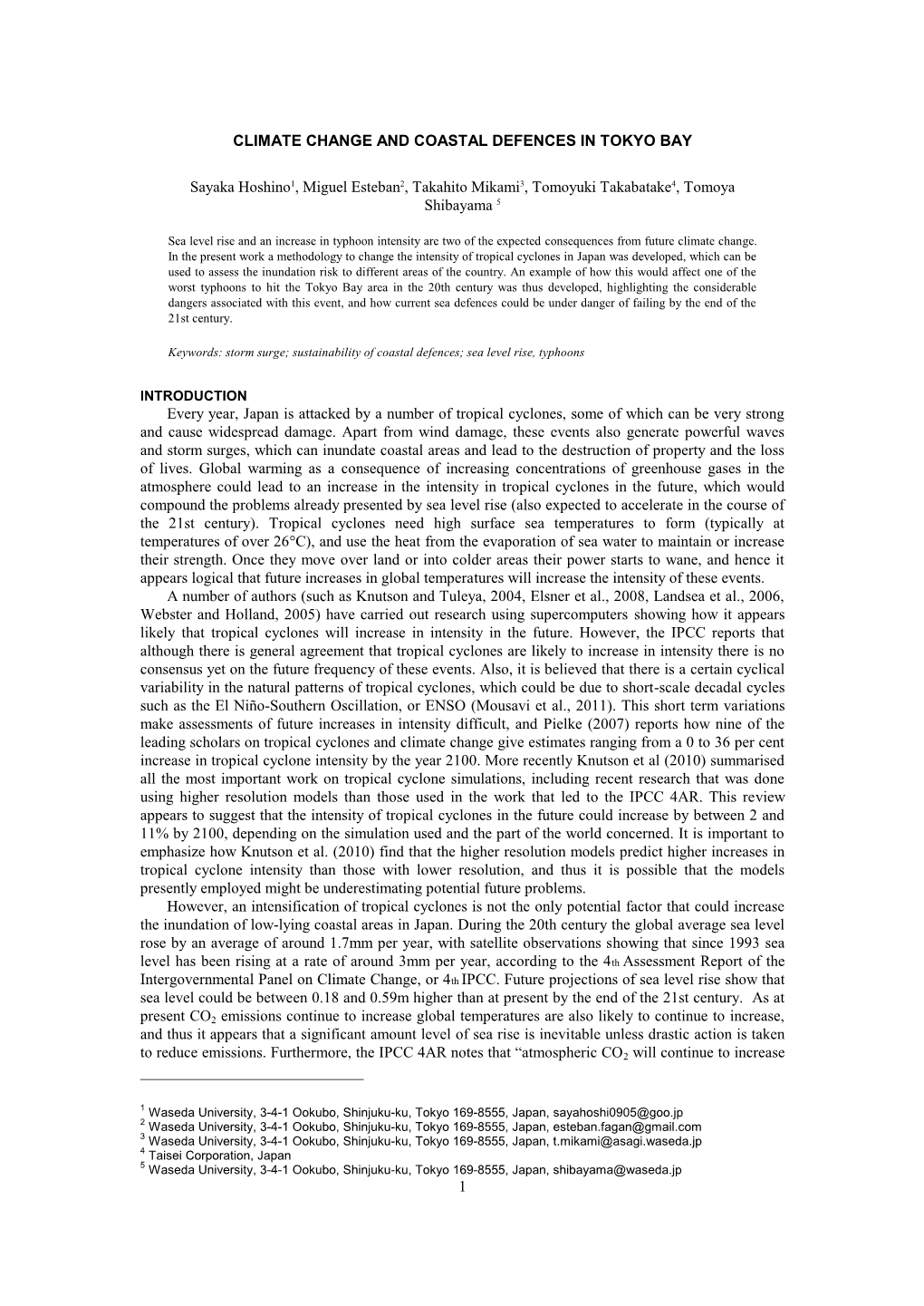 1 CLIMATE CHANGE and COASTAL DEFENCES in TOKYO BAY Sayaka Hoshino1, Miguel Esteban2, Takahito Mikami3, Tomoyuki Takabatake4, To