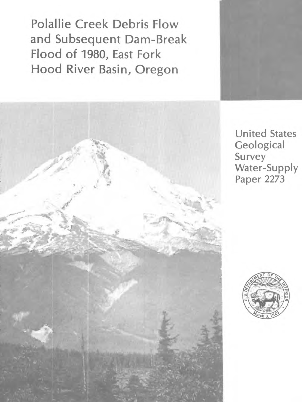 Polallie Creek Debris Flow and Subsequent Dam-Break Flood of 1980, East Fork Hood River Basin, Oregon