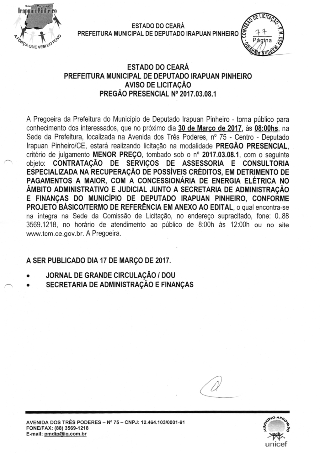 ESTADO DO CEARA PREFEITURA MUNICIPAL DE DEPUTADO IRAPUAN PINHEIRO AVISO DE Licitaça0 PREGAO PRESENCIAL No 2017.03.08.1