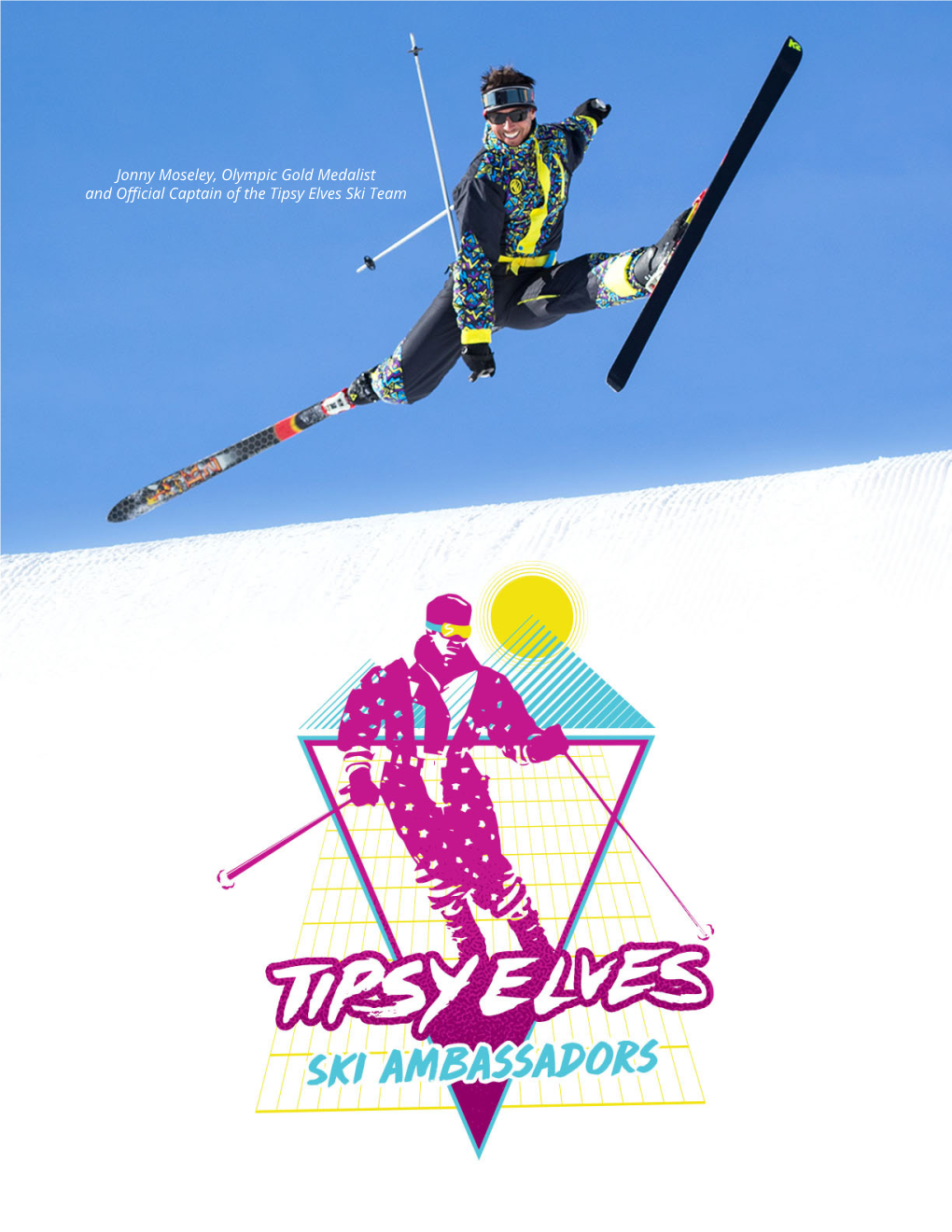 Jonny Moseley, Olympic Gold Medalist and Official Captain of the Tipsy Elves Ski Team I’M Intrigued