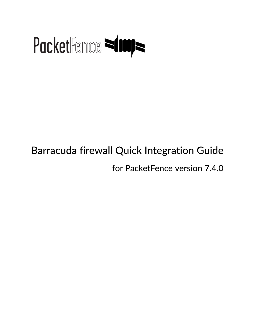 Barracuda Firewall Quick Integration Guide for Packetfence Version 7.4.0 Barracuda Firewall Quick Integration Guide by Inverse Inc