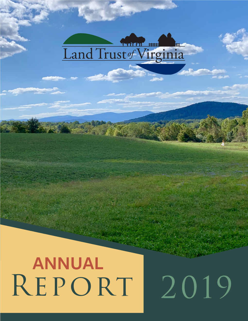 ANNUAL Report 2019 Land Trust of Virginia 2019 Annual Report