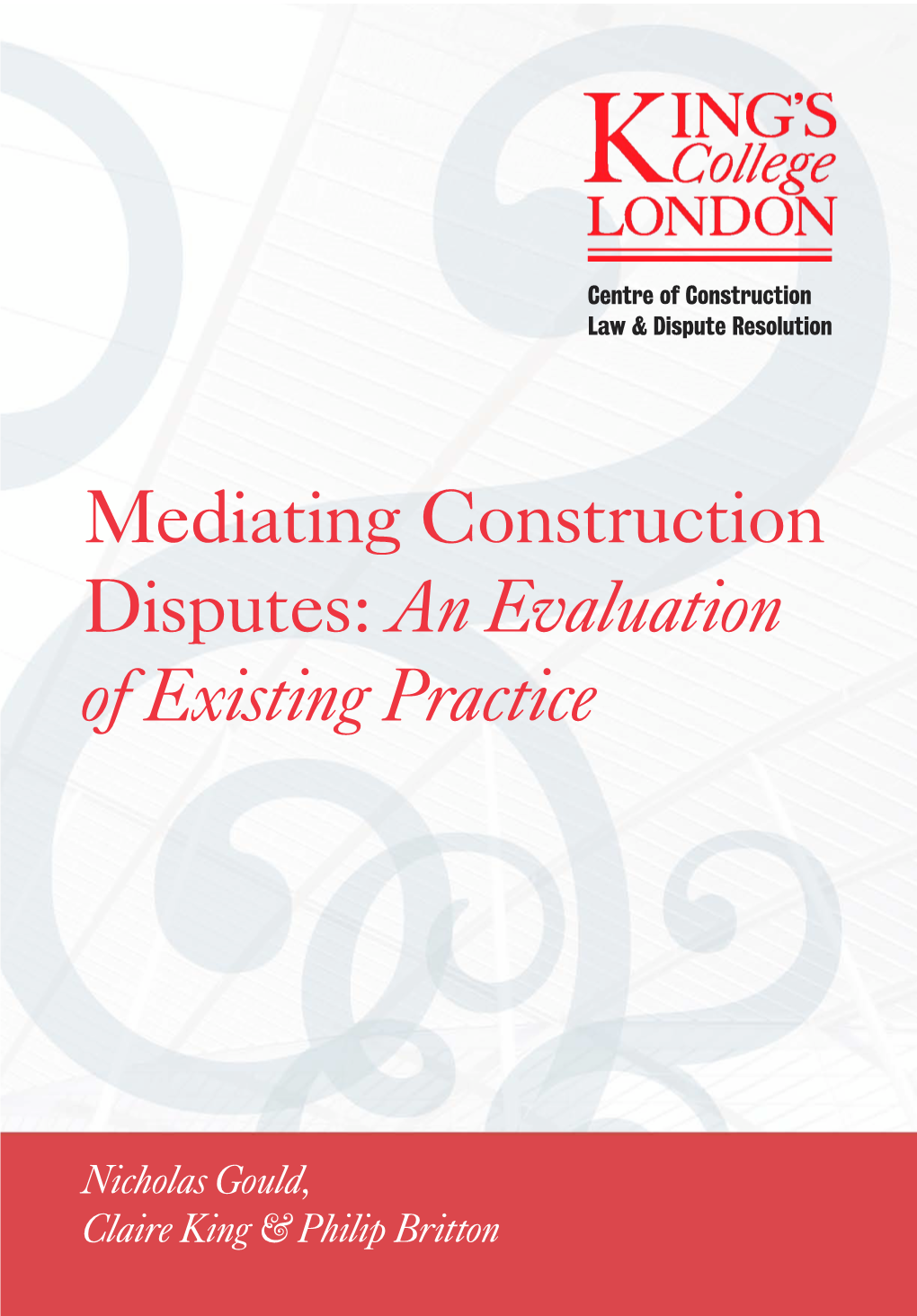 Mediating Construction Disputes: an Evaluation of Existing Practice