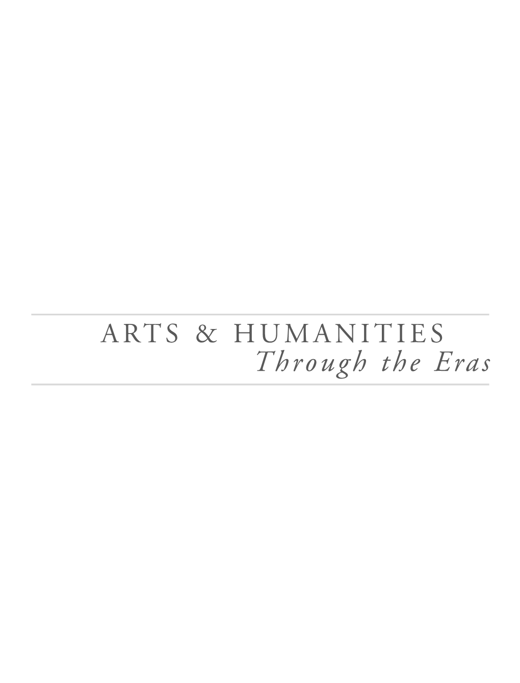 Encyclopedia of Arts and Humanities Through the Eras