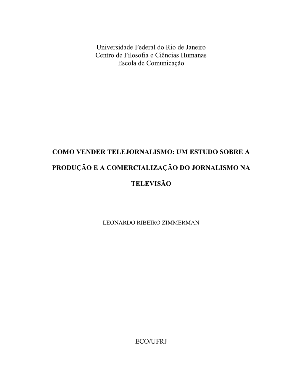 Universidade Federal Do Rio De Janeiro Centro De Filosofia E Ciências Humanas Escola De Comunicação