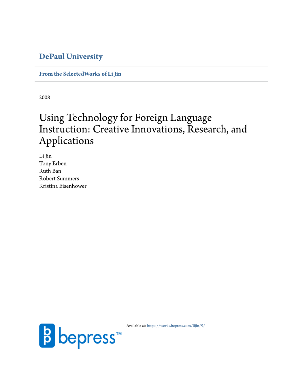 Using Technology for Foreign Language Instruction: Creative Innovations, Research, and Applications Li Jin Tony Erben Ruth Ban Robert Summers Kristina Eisenhower