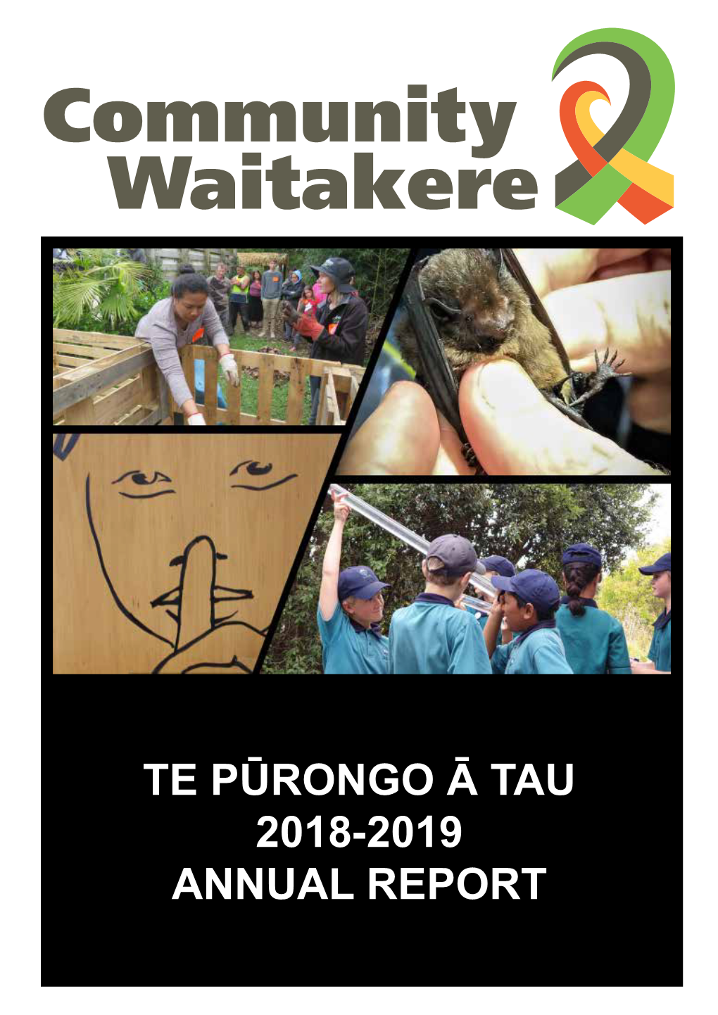 TE PŪRONGO Ā TAU 2018-2019 ANNUAL REPORT 2 Acknowledgement – Ngā Mihi