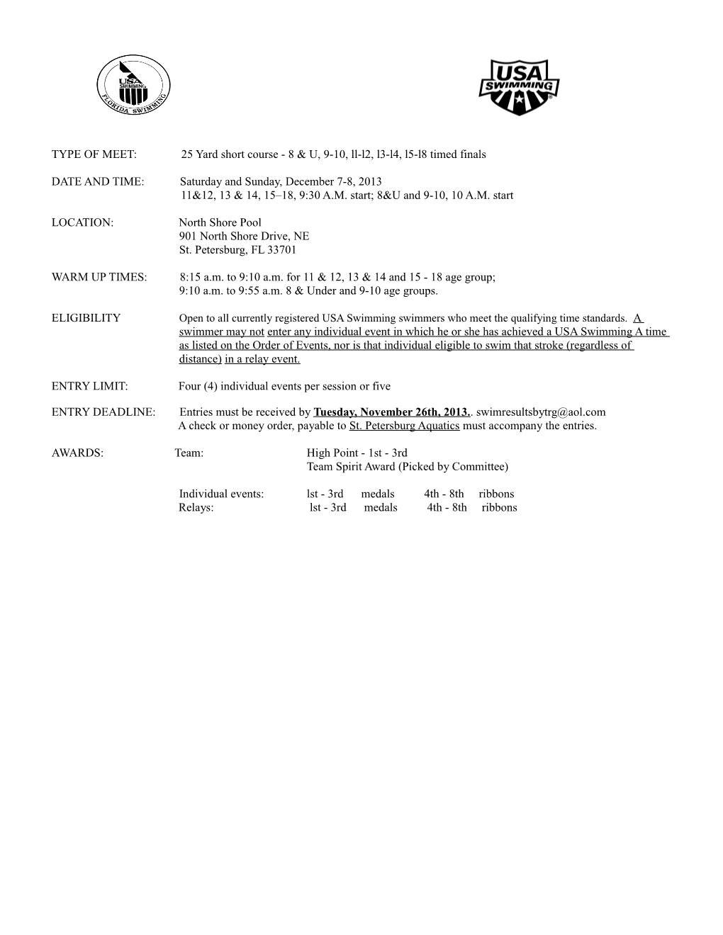 TYPE of MEET: 25 Yard Short Course - 8 & U, 9-10, Ll-L2, L3-L4, L5-L8 Timed Finals