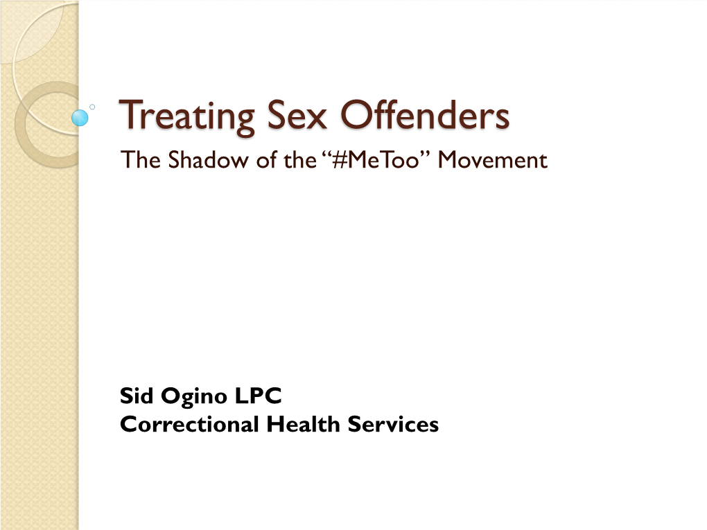 Treating Sex Offenders the Shadow of the “#M E to O ” Movement