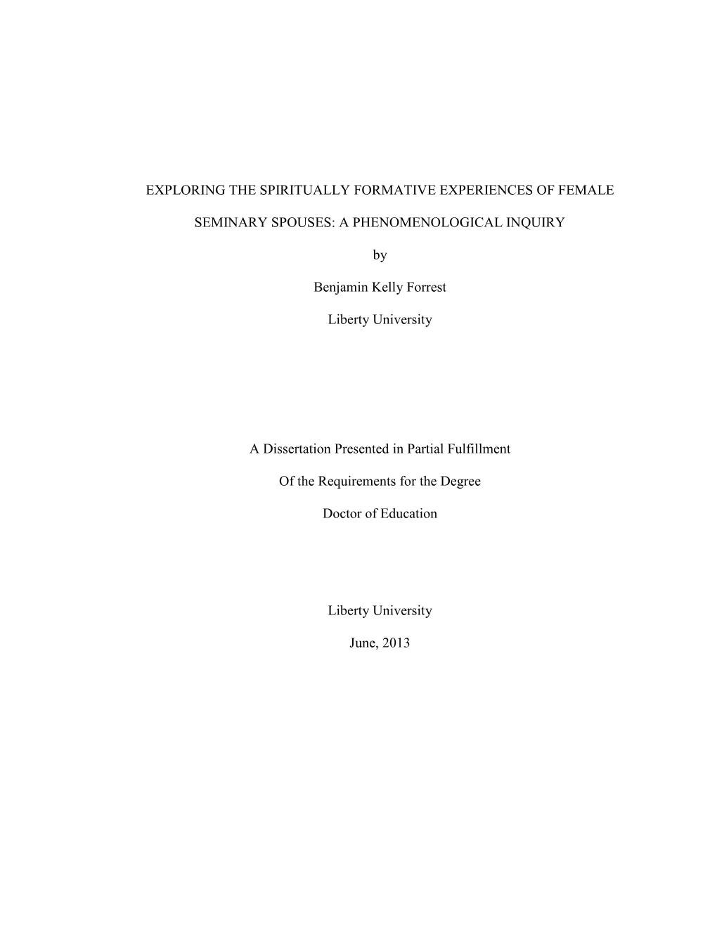 Exploring the Spiritually Formative Experiences of Female Seminary Spouses: a Phenomenological Inquiry Benjamin Forrest Liberty University School of Education