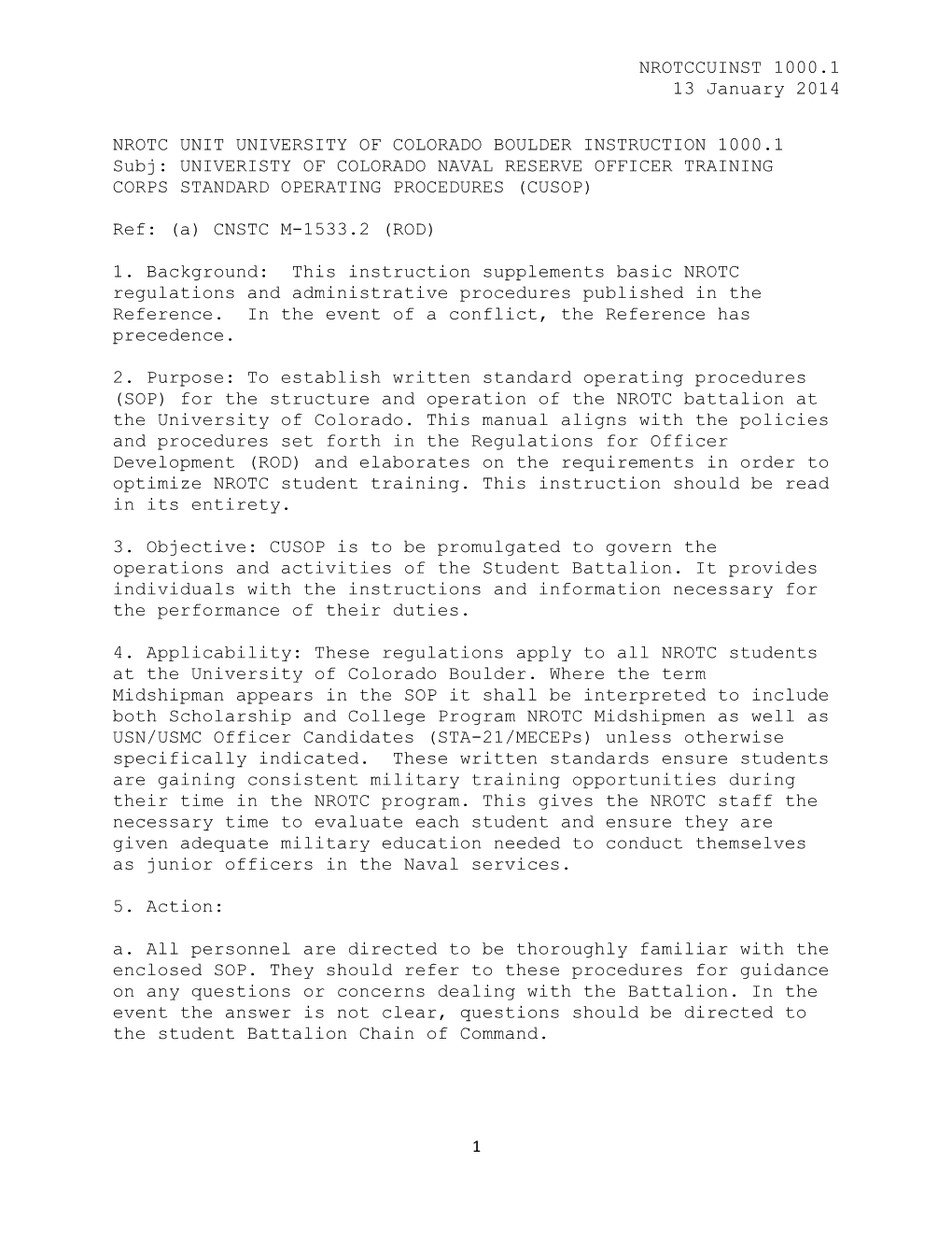 NROTCCUINST 1000.1 13 January 2014 NROTC UNIT UNIVERSITY of COLORADO BOULDER INSTRUCTION 1000.1 Subj: UNIVERISTY of COLORADO