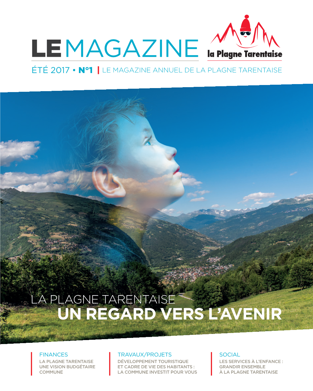 Le Magazine Été 2017 • N°1 | Le Magazine Annuel De La Plagne Tarentaise