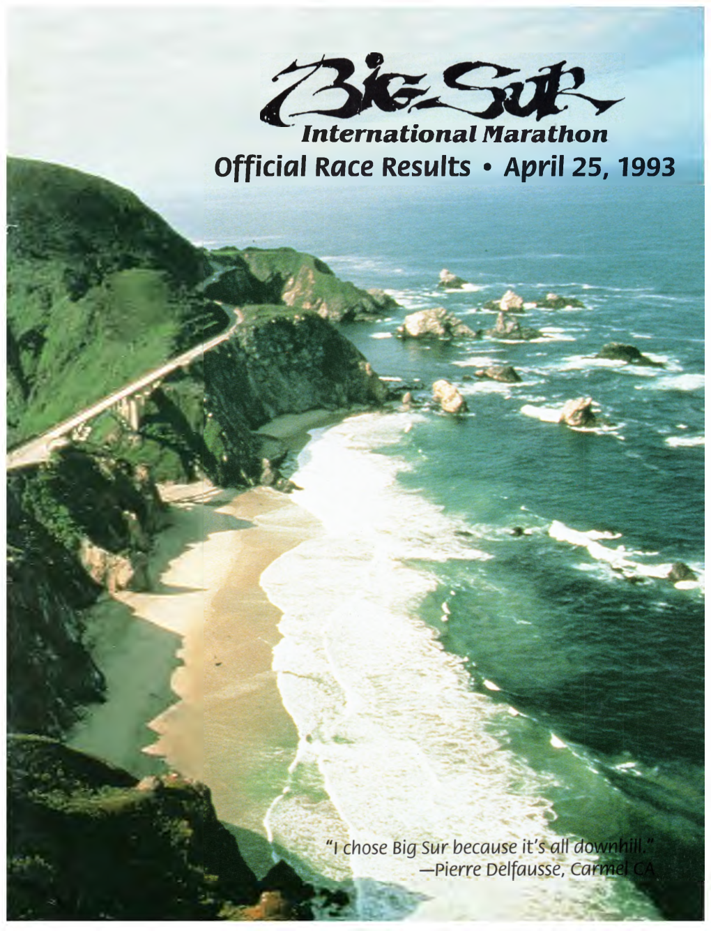 Official Race Results • April 25,1993 the Big Sur International Marathon 1993 Official Race Results Vol 8, No