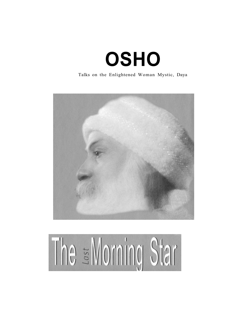 Talks on the Enlightened Woman Mystic, Daya OSHO Talks on the Enlightened Woman Mystic, Daya Contents