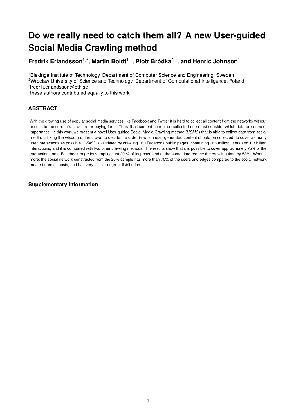 Do We Really Need to Catch Them All? a New User-Guided Social Media Crawling Method Fredrik Erlandsson1,*, Martin Boldt1,+, Piotr Brodka´ 2,+, and Henric Johnson1