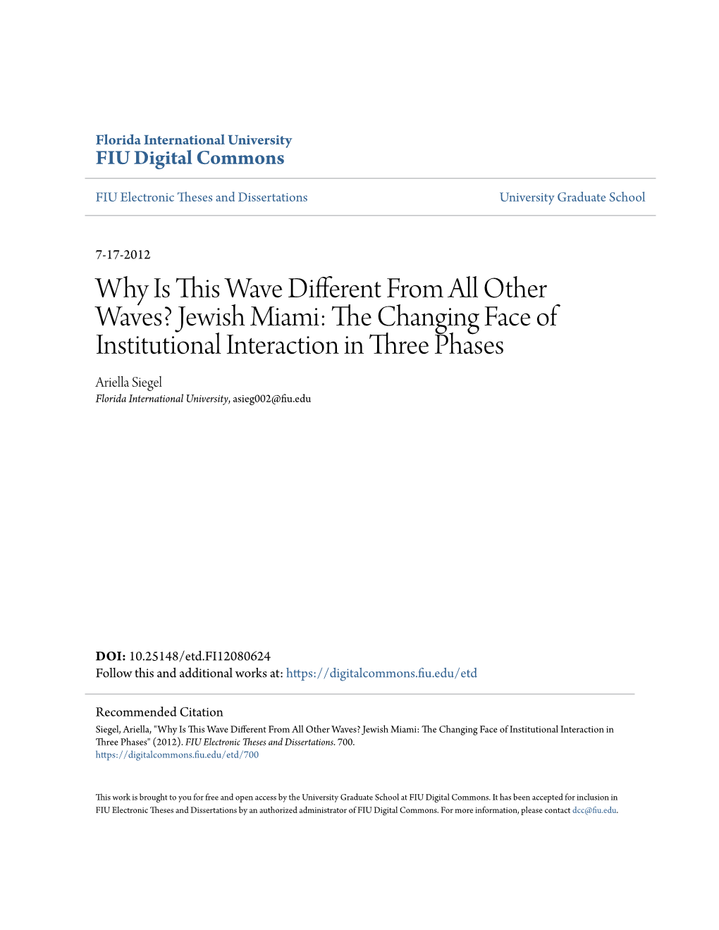 Jewish Miami: the Hc Anging Face of Institutional Interaction in Three Phases Ariella Siegel Florida International University, Asieg002@Fiu.Edu