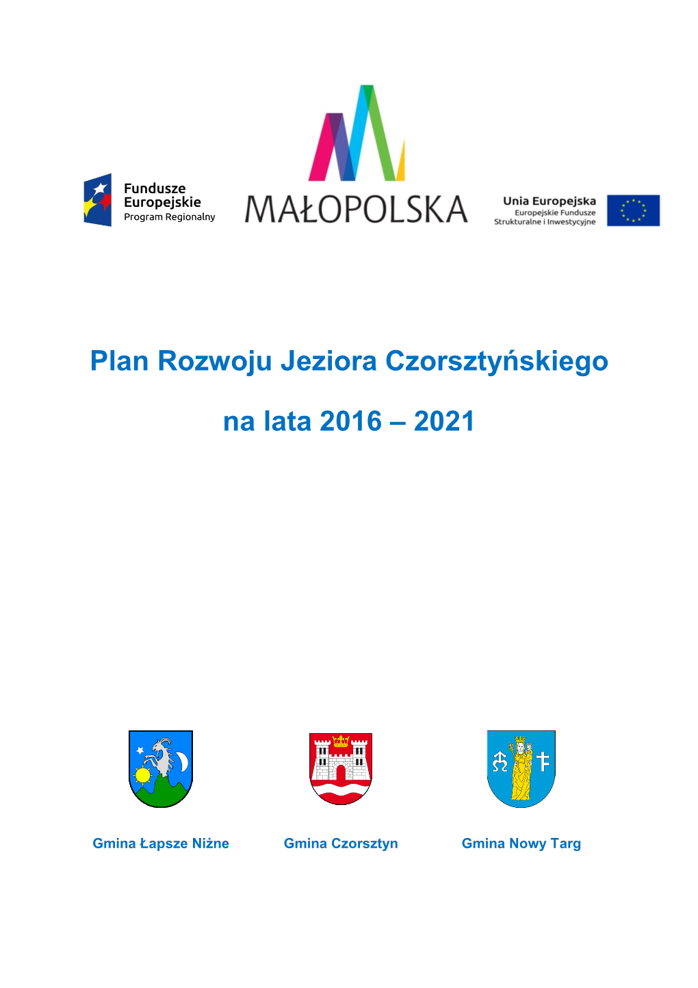 Plan Rozwoju Jeziora Czorsztyńskiego Na Lata 2016 – 2021 2 Maniowy, Czerwiec 2016