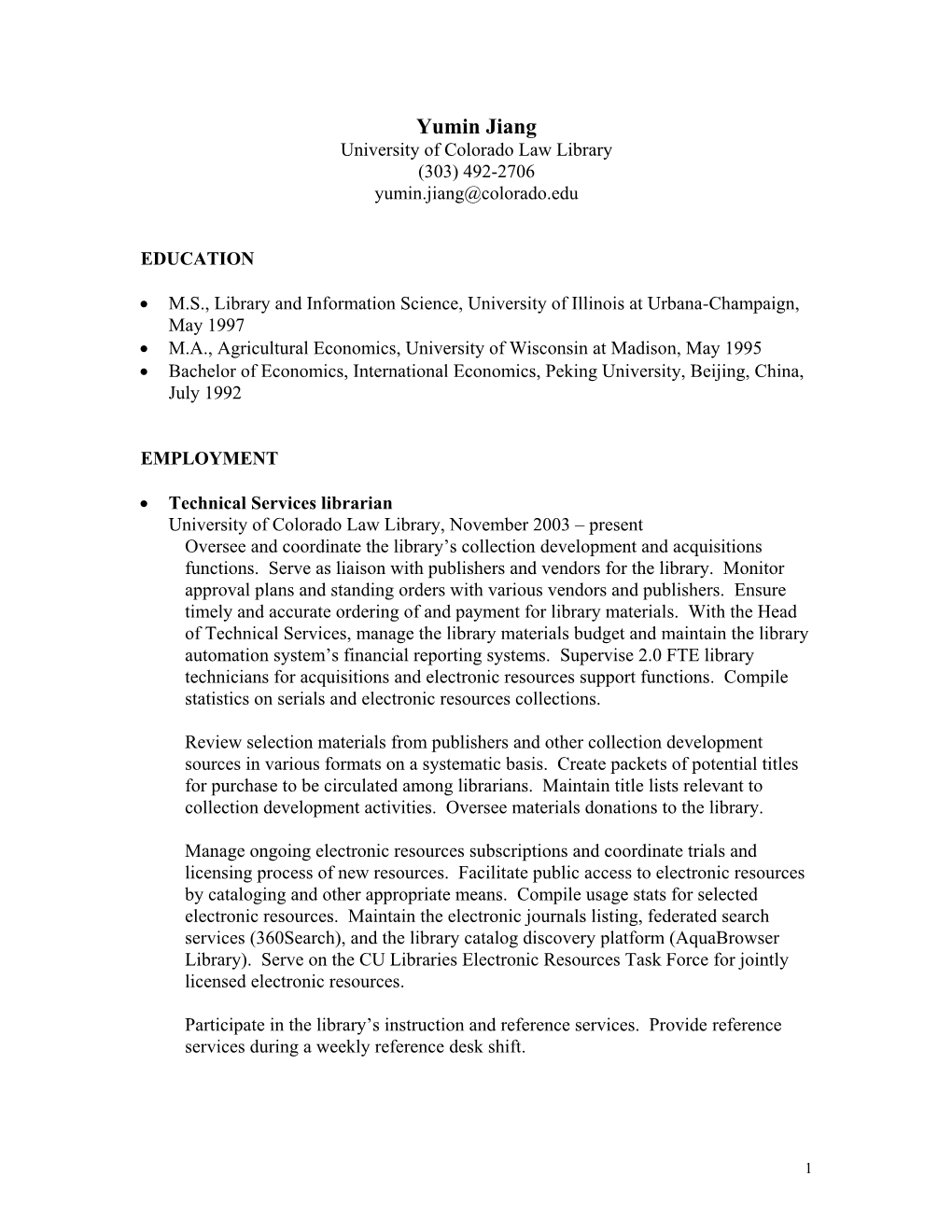 Yumin Jiang University of Colorado Law Library (303) 492-2706 Yumin.Jiang@Colorado.Edu