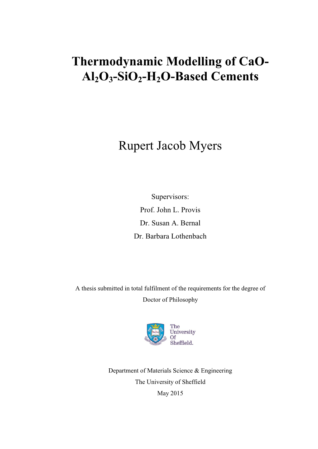 Thermodynamic Modelling of Cao- Al2o3-Sio2-H2O-Based Cements Rupert Jacob Myers