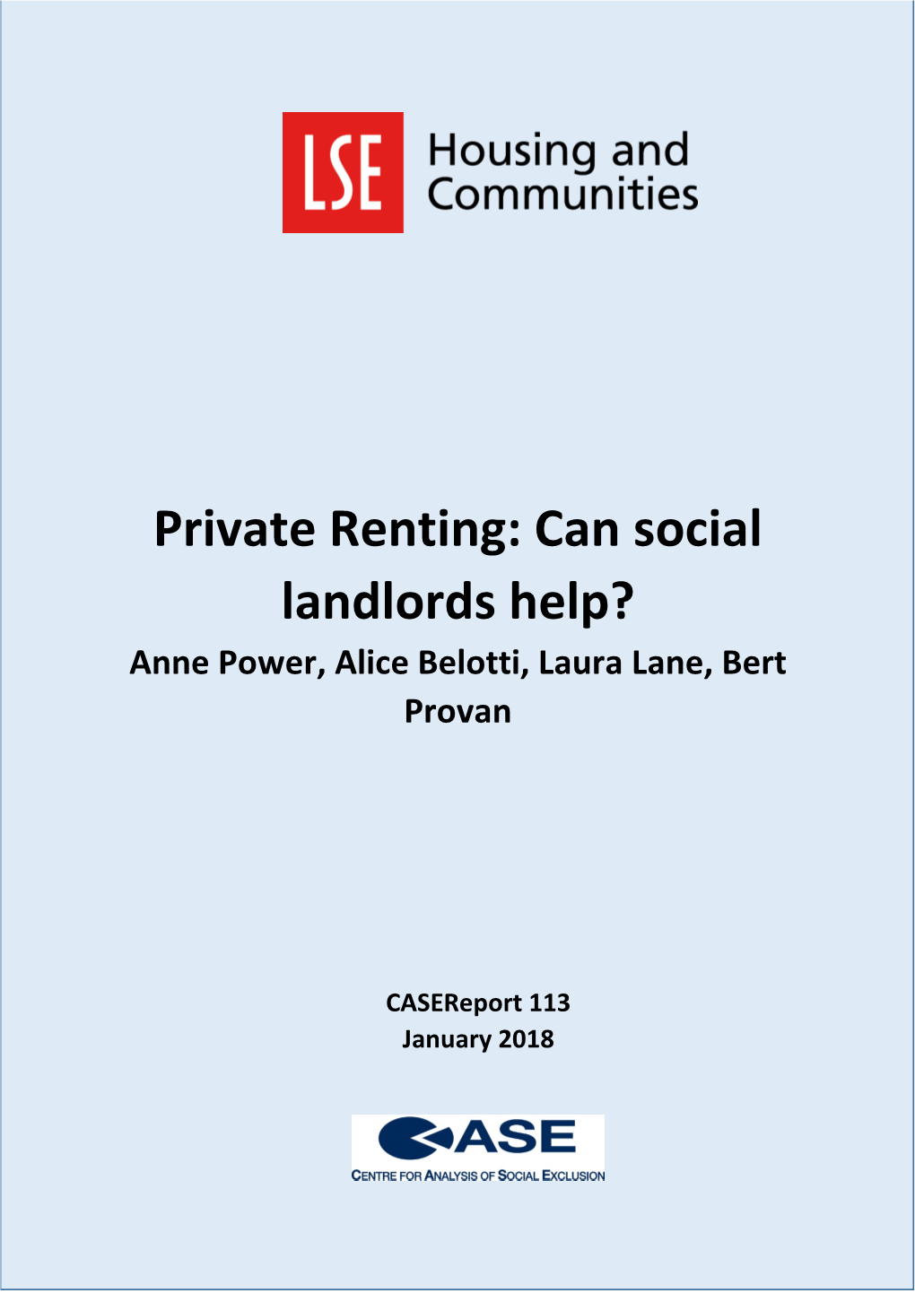 Private Renting: Can Social Landlords Help? Anne Power, Alice Belotti, Laura Lane, Bert Provan