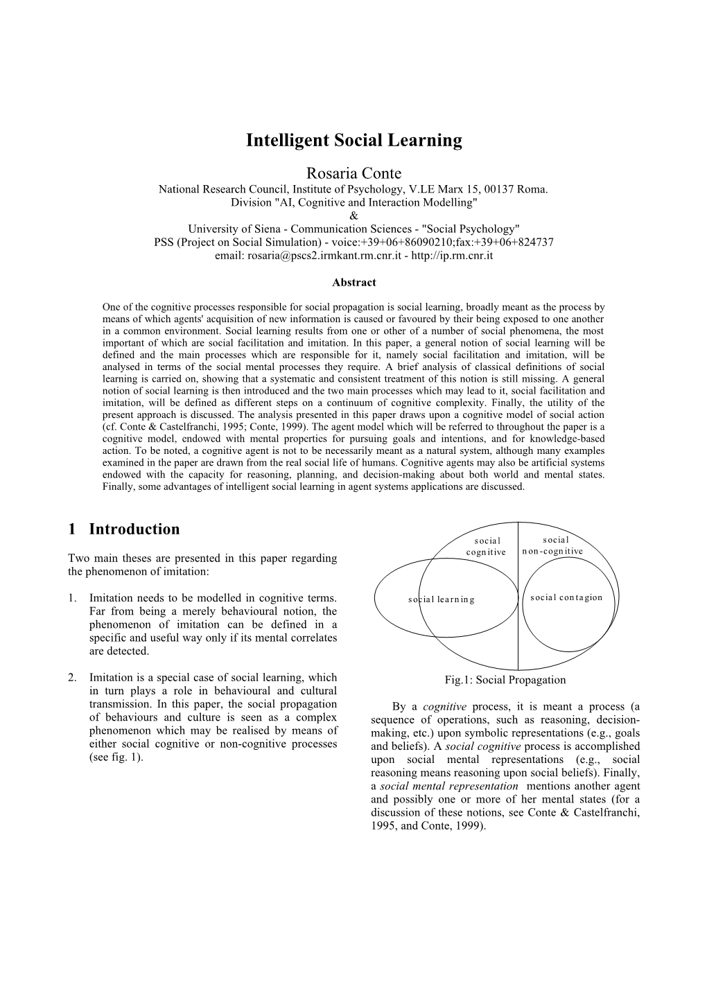 Intelligent Social Learning Rosaria Conte National Research Council, Institute of Psychology, V.LE Marx 15, 00137 Roma