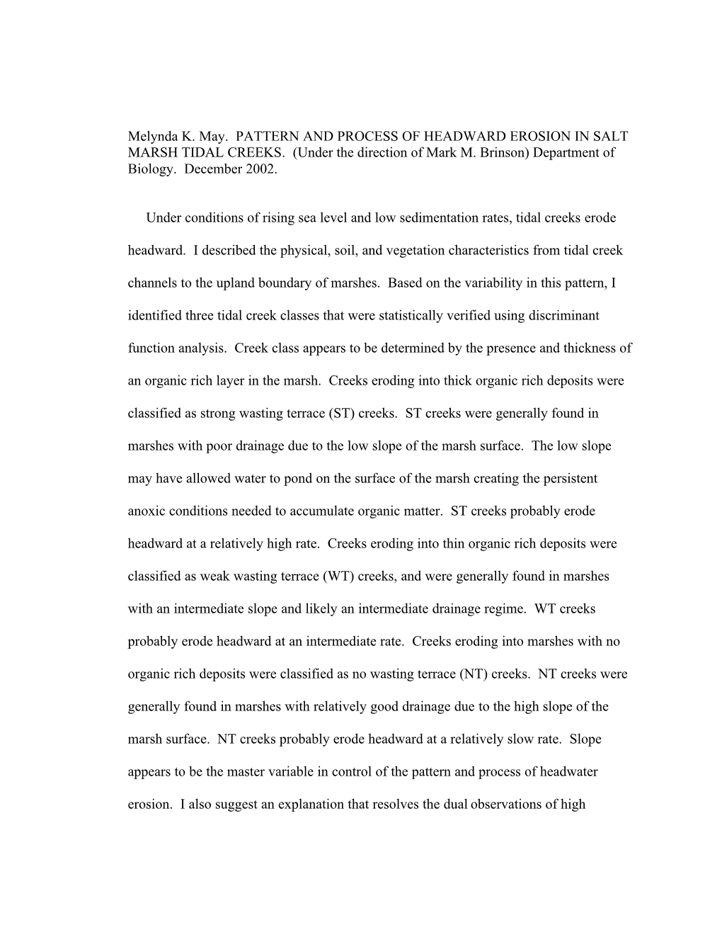 Melynda K. May. PATTERN and PROCESS of HEADWARD EROSION in SALT MARSH TIDAL CREEKS