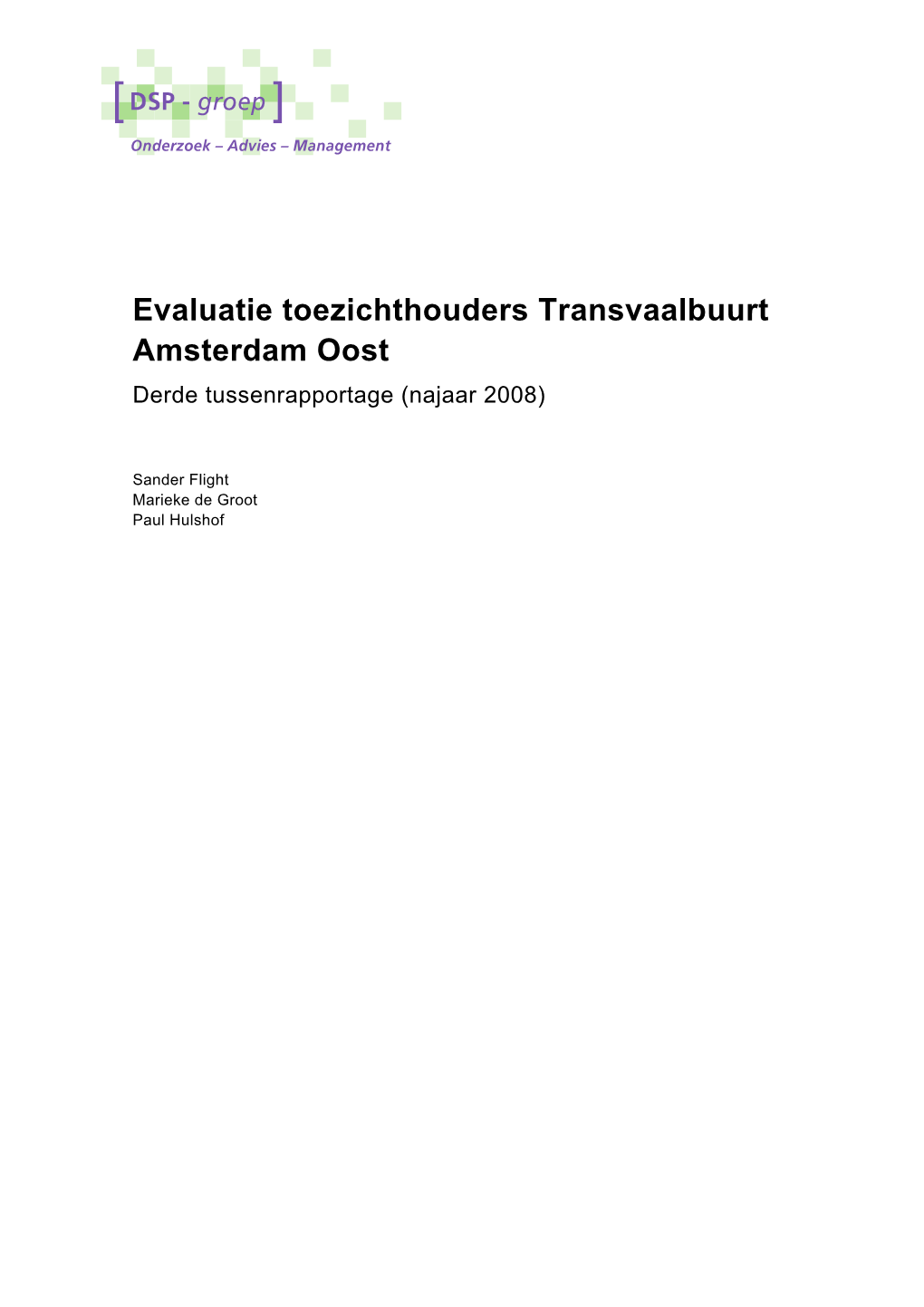 Evaluatie Toezichthouders Transvaalbuurt Amsterdam Oost Derde Tussenrapportage (Najaar 2008)