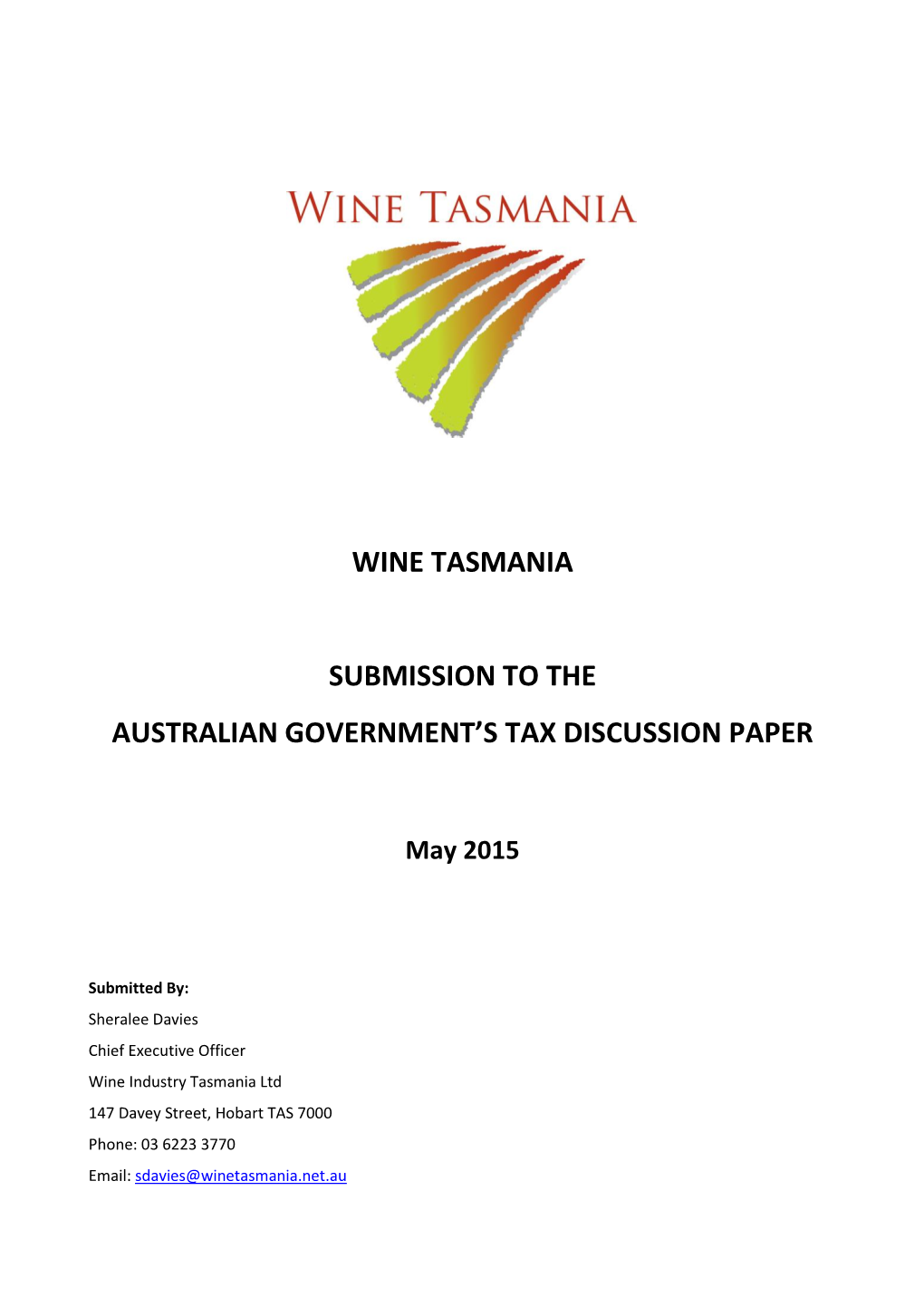 Wine Industry Tasmania Ltd 147 Davey Street, Hobart TAS 7000 Phone: 03 6223 3770 Email: Sdavies@Winetasmania.Net.Au