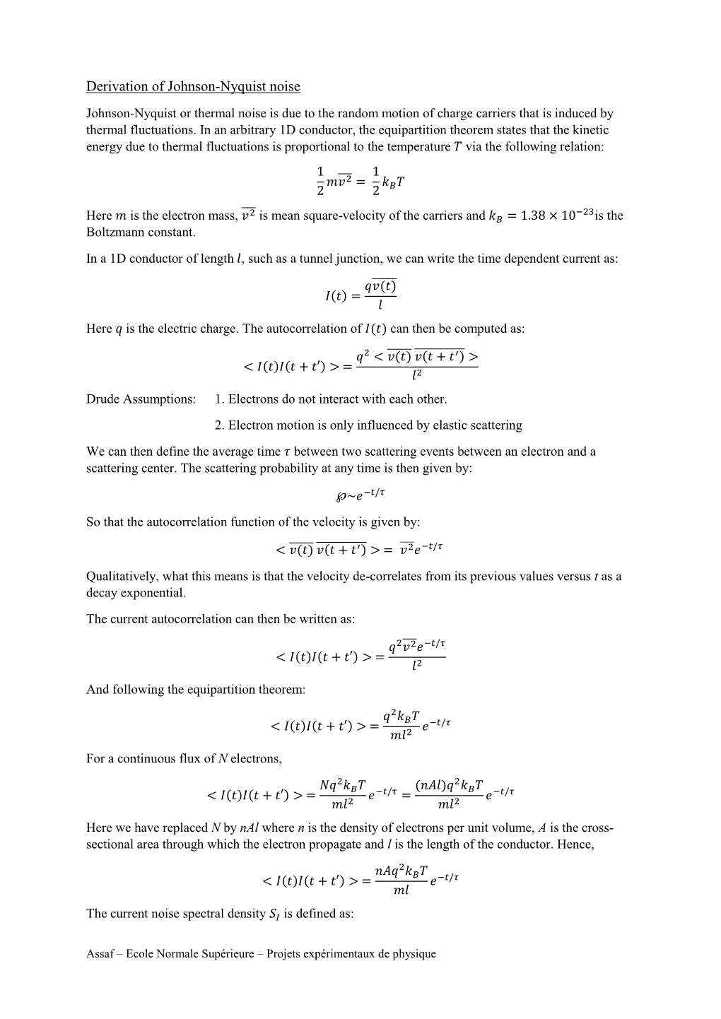 Derivation of Johnson-Nyquist Noise Johnson-Nyquist Or Thermal Noise Is Due to the Random Motion of Charge Carriers That Is Induced by Thermal Fluctuations