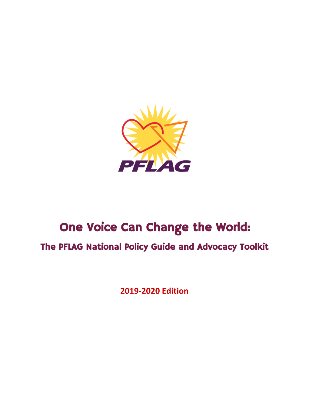 One Voice Can Change the World: the PFLAG National Policy Guide and Advocacy Toolkit