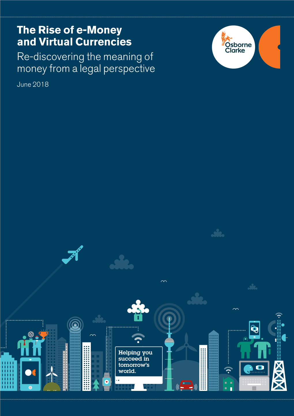 The Rise of E-Money and Virtual Currencies Re-Discovering the Meaning of Money from a Legal Perspective June 2018 Table of Contents