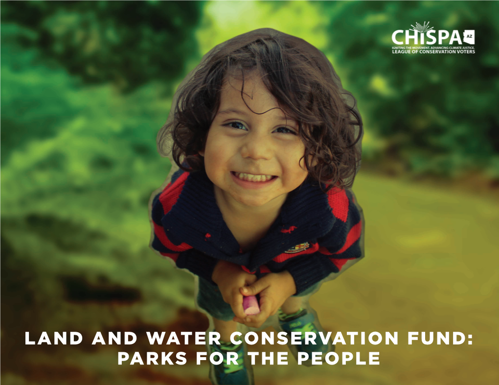 Land and Water Conservation Fund: Parks for the People the Land and Water Conservation Fund