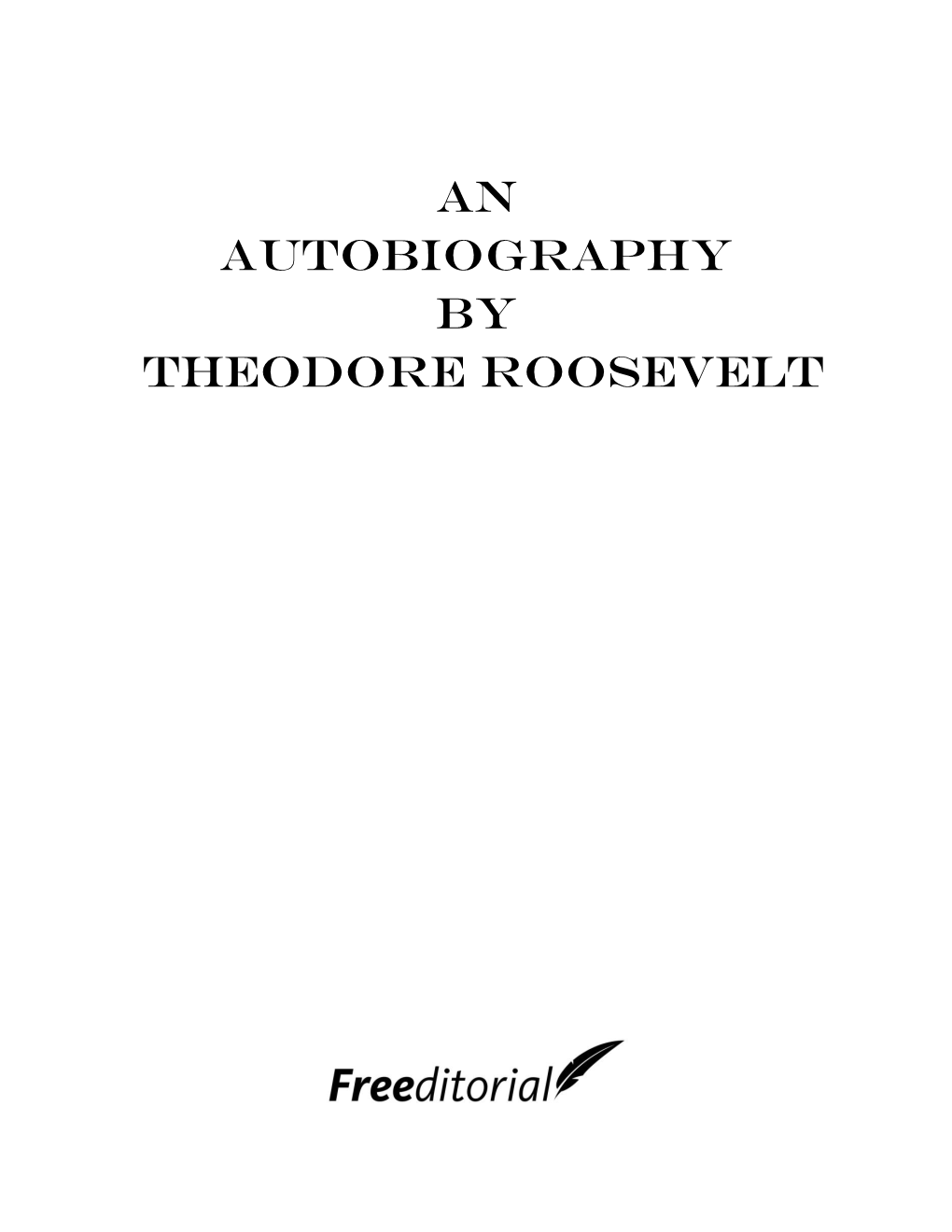 An Autobiography by Theodore Roosevelt