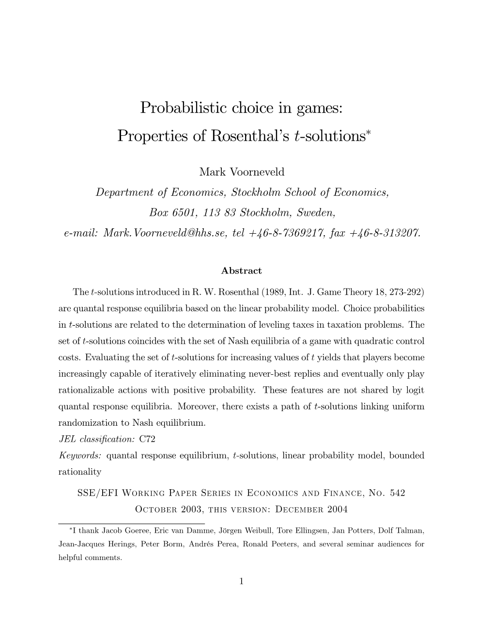 Probabilistic Choice in Games: Properties of Rosenthalhs T"Solutions