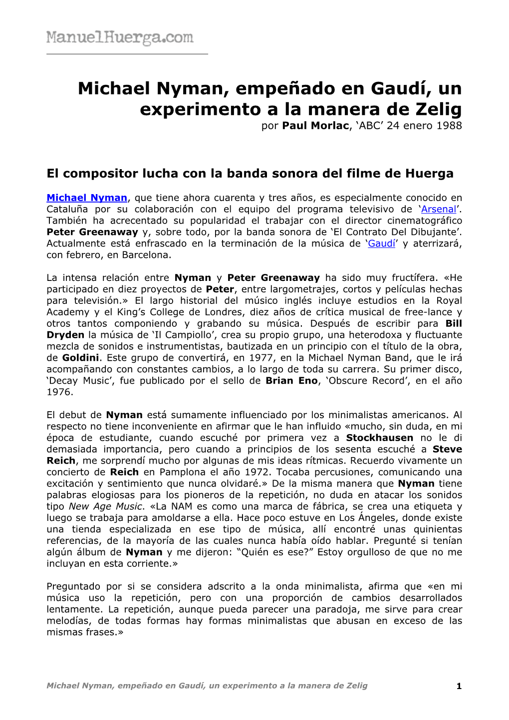 Michael Nyman, Empeñado En Gaudí, Un Experimento a La Manera De Zelig Por Paul Morlac, ‘ABC’ 24 Enero 1988