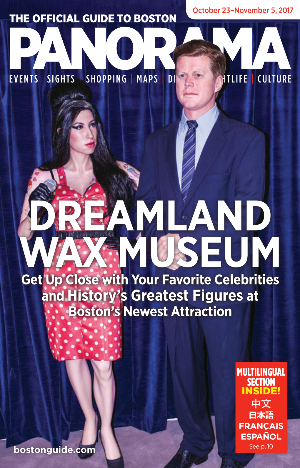 DREAMLAND WAX MUSEUM Get up Close with Your Favorite Celebrities and History’S Greatest Figures at Boston’S Newest Attraction