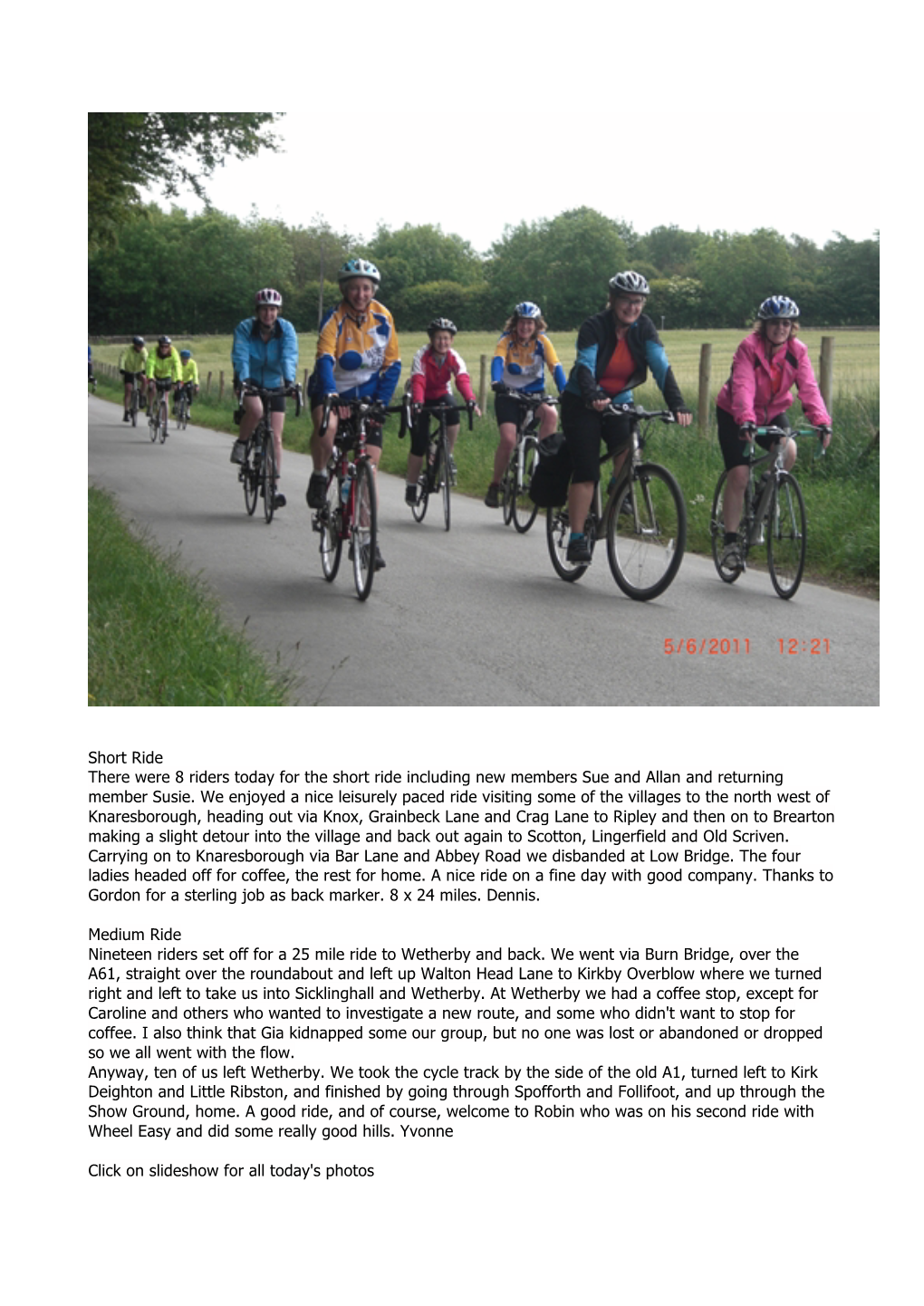 Short Ride There Were 8 Riders Today for the Short Ride Including New Members Sue and Allan and Returning Member Susie